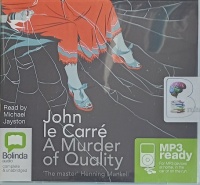 A Murder of Quality written by John Le Carre performed by Michael Jayston on MP3 CD (Unabridged)